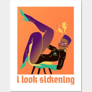 I Look Sickening - Rupauls Drag Race Posters and Art